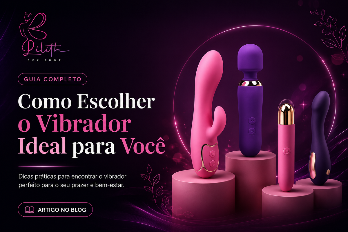 Como Escolher o Vibrador Ideal para Você